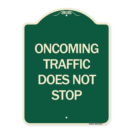 Signmission Oncoming Traffic Does Not Stop Heavy-Gauge Aluminum Architectural Sign, 24" x 18", G-1824-24373 A-DES-G-1824-24373